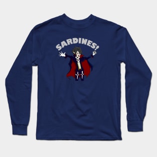 Sardines! Long Sleeve T-Shirt